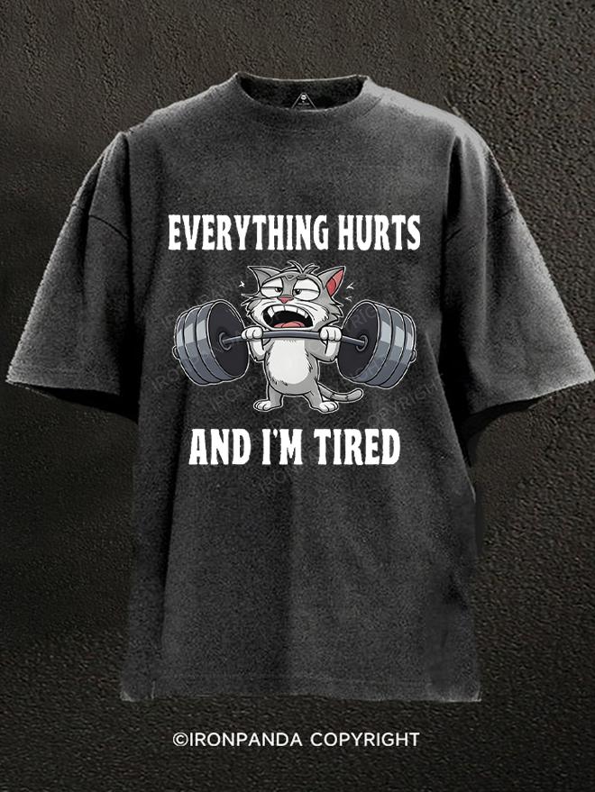 Everything Hurts And I'm Tired Cat Washed Gym Shirt