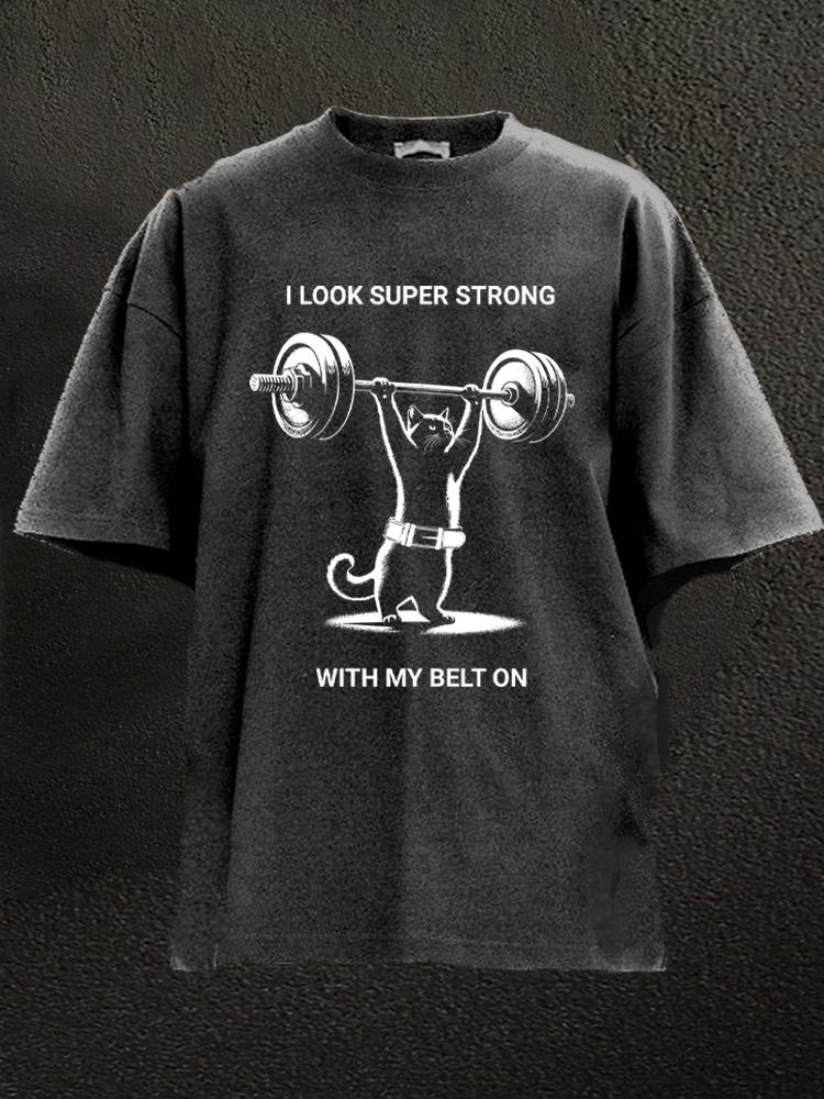 I look super strong with my belt on Washed Gym Shirt