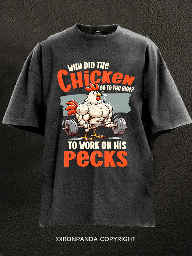 Chicken Lover Fitness Why Did The Chicken Go To The Gym Washed Gym Shirt