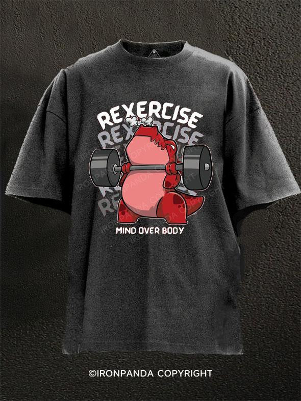 Rexercise mind over body Washed Gym Shirt